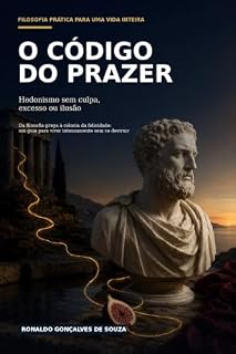 Livro O Código do Prazer: Hedonismo sem culpa, excesso ou ilusão