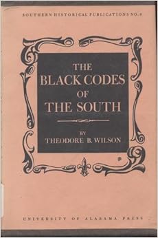The Black Codes of the South: Theodore B. Wilson: Amazon.com: Books