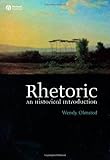 Rhetoric: An Historical Introduction, Wendy Olmsted, 1405117737