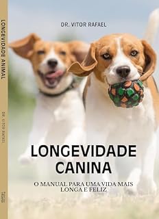 Livro Longevidade Canina: O manual que pode mudar a vida do seu pet