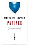 Payback: Debt and the Shadow Side of Wealth (CBC Massey Lectures) cover
