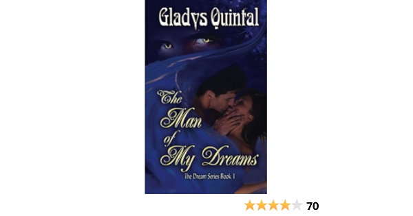 The Man Of My Dreams Quintal Gladys Quintal Gladys Saxton M R 9781466415089 Amazon Com Books