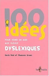 100 idées pour venir en aide aux élèves dyslexiques