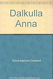 Dalkulla Anna: A Swedish Maid from Dalarna by 