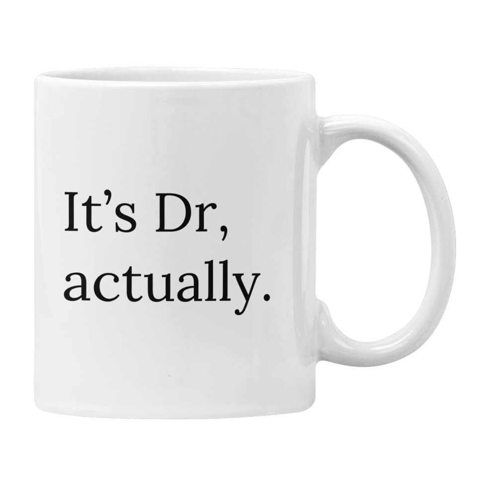 Dr Mug It's Dr Actually PHD Gift Doctor Graduation Present Congratulations (White, It's Dr, Actually)
