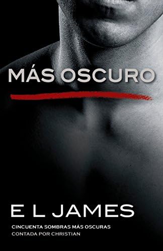 Cincuenta sombras más oscuras (Cincuenta sombras 2) [Fifty Shades Darker (Fifty Shades, Book 2)]