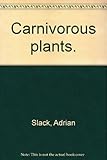 Carnivorous Plants by Adrian Slack (1980-08-01) by 