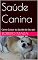 Livro Saúde Canina : Como Cuidar da Saúde do Seu pet