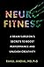 Neurofitness: A Brain Surgeon's Secrets to Boost Performance and Unleash Creativity