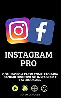 Livro Instagram Pro: O seu passo a passo completo para ganhar dinheiro no Instagram