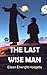 The Last Wise Man by Eileen Enwright Hodgetts