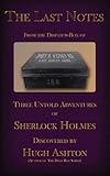 The Last Notes From the Dispatch Box of John H Watson, MD (Volume 4)