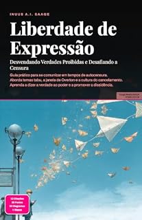 Livro Liberdade de Expressão: Desvendando Verdades Proibidas e Desafiando a Censura (Comunicação Livro 23)
