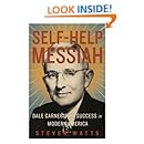 Self-help Messiah: Dale Carnegie and Success in Modern America