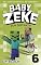 Livro Baby Zeke 6 - Sem descanso: Um Livro Não Oficial de Minecraft (A Vida e as Aventuras de um Guerreiro Zumbi)