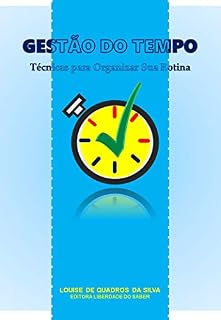 Livro Gestão do Tempo: Técnicas Para Organizar Sua Rotina