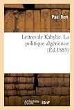 Image de Lettres de Kabylie. La Politique Algerienne (Ed.1885) (Sciences Sociales) (French Edition)