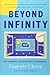 Beyond Infinity: An Expedition to the Outer Limits of Mathematics