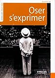 Oser s'exprimer (French Edition) by