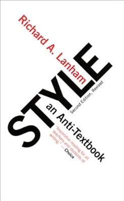 by Richard A. Lanham Style: An Anti-Textbook(text only)2nd(Second) edition [Paperback]2007