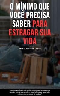 Livro O Mínimo Que Você Precisa Saber Para Estragar Sua Vida