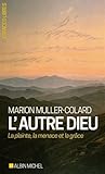 Image de L'autre Dieu : La plainte, la menace et la grâce