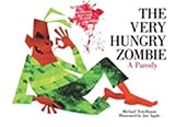 The Very Hungry Zombie: A Parody by 