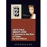 Celine Dion's Let's Talk About Love: A Journey to the End of Taste (33 1/3)