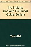 Indiana: A New Historical Guide (Indiana Historical Guide Series) by Robert M. Taylor, Errol Wayne Stevens