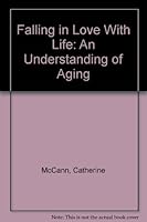 Falling in Love With Life: An Understanding of Aging 0953130215 Book Cover