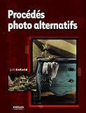 Procédés photo alternatifs (EYROLLES) (French Edition) by 