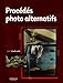 Procédés photo alternatifs (EYROLLES) (French Edition) by 