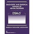 Diagnostic and Statistical Manual of Mental Disorders, 5th Edition: DSM-5