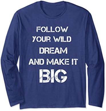Unisex follow your wild dream and make it big 2XL Navy