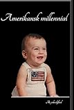 Amerikansk Millennial (Amerikansk Millennial biografi) (Norwegian Bokmal Edition) by 