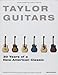 Taylor Guitars 30 Years of a New American Classic by 