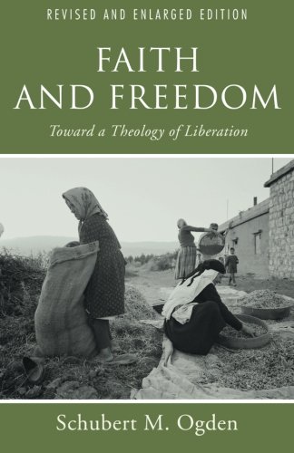 Faith and Freedom: Toward a Theology of Liberation, Revised and Enlarged Edition