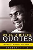 When a Boxer Quotes: Hard-hitting Words of Muhammad Ali
