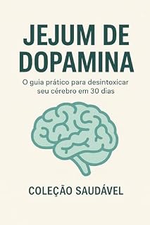 Livro Jejum de Dopamina: O guia prático para desintoxicar seu cérebro em 30 dias