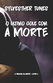 Livro O Último Gole com A Morte (Trilogia da Morte Livro 1)