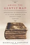 Among the Gently Mad: Strategies and Perspectives