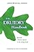The Druidry Handbook: Spiritual Practice Rooted in the Living Earth