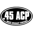 LPF USA Oval .45 ACP Why Shoot Twice Sticker (Gun Decal)