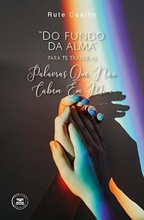 Livro Do fundo da alma para te trazer as Palavras Que Não Cabem Em Mim