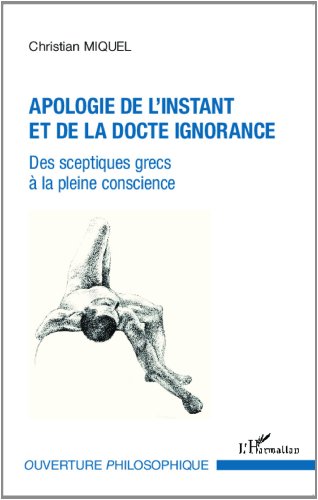 Apologie de l'instant et de la docte ignorance