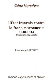L' État français contre la franc-maçonnerie, 1940-1944