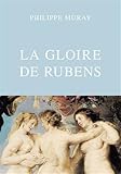 Image de La Gloire De Rubens (Romans, Essais, Poesie, Documents) (French Edition)