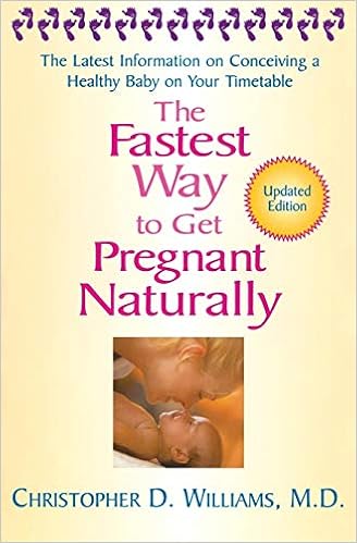 The Fastest Way to Get Pregnant Naturally: The Latest Information On Conceiving a Healthy Baby On Your Timetable