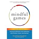 Mindful Games: Sharing Mindfulness and Meditation with Children, Teens, and Families