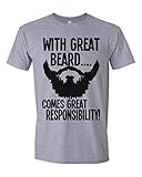 With Great Beard Comes Great Responsibility Mens T-Shirt [Apparel]